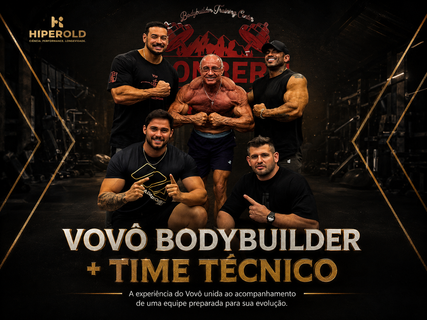 Vovô Bodybuilder com time técnico HiperOld